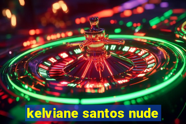 kelviane santos nude